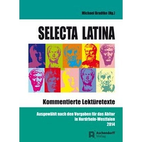 Aschendorffs Sammlung lateinischer und griechischer Klassiker / Selecta Latina. Kommentierte Lektüretexte