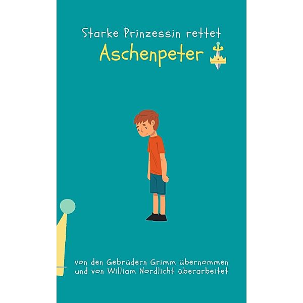 Aschenpeter / Starke Prinzessin rettet Bd.2, William Nordlicht
