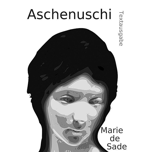 Aschenuschi, Marie de Sade