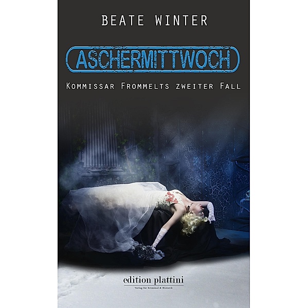 Aschermittwoch / Kommissar Frommelt Bd.2, Beate Winter