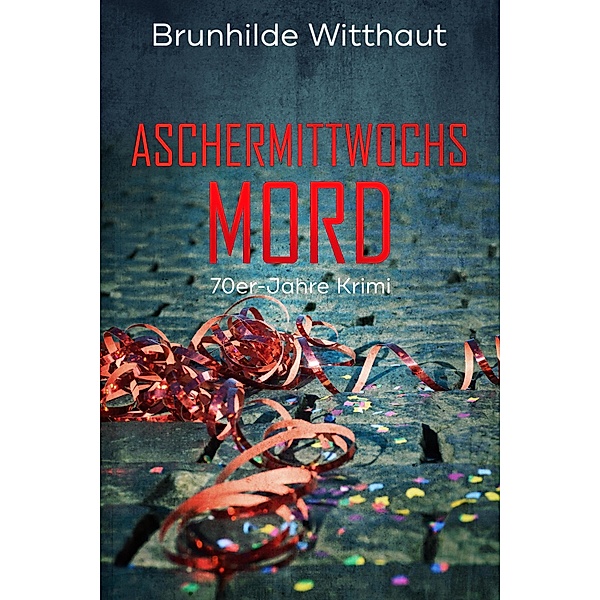 Aschermittwochsmord, Brunhilde Witthaut