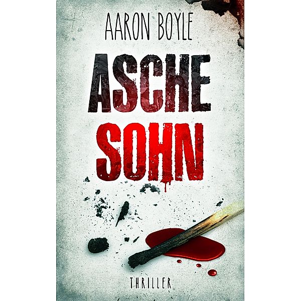 Aschesohn - Thriller, Aaron Boyle