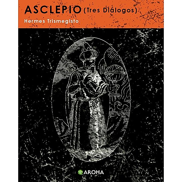 Asclepio / Biblioteca hermética Bd.3, Hermes Trismegisto
