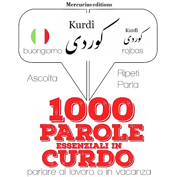 Ascolta, ripeti, parla, Corso di apprendimento linguistico - 1000 parole essenziali in Curdo, JM Gardner