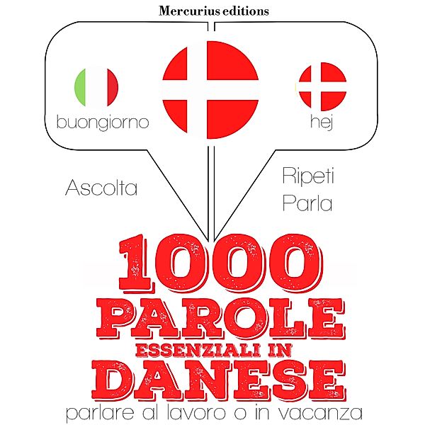 Ascolta, ripeti, parla, Corso di apprendimento linguistico - 1000 parole essenziali in Danese, JM Gardner