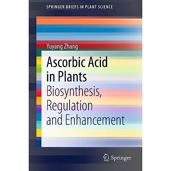 Ascorbic Acid in Plants / SpringerBriefs in Plant Science, Yuyang Zhang