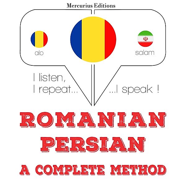 Ascult, repet, vorbesc: curs de învățare a limbilor - Română - persană: o metodă completă, JM Gardner