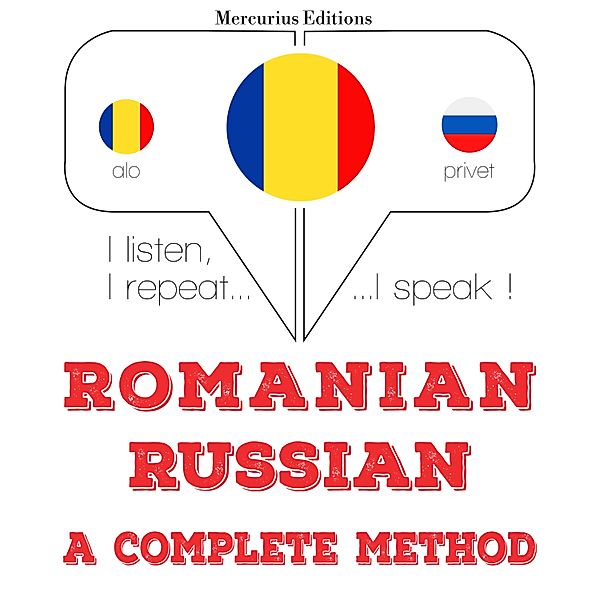 Ascult, repet, vorbesc: curs de învățare a limbilor - Română - rusă: o metodă completă, JM Gardner