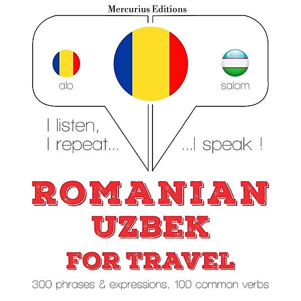 Ascult, repet, vorbesc: curs de învățare a limbilor - Română - uzbecă: Pentru cursa, JM Gardner