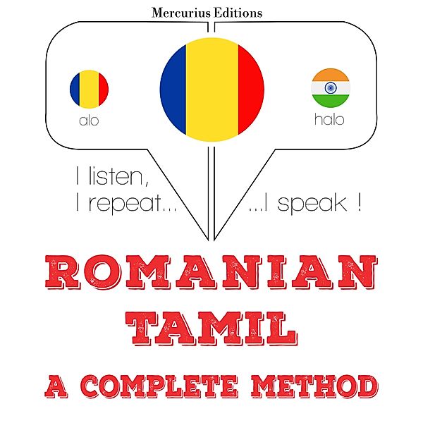 Ascult, repet, vorbesc: curs de învățare a limbilor - Română - tamilă: o metodă completă, JM Gardner