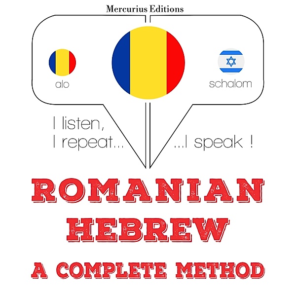 Ascult, repet, vorbesc: curs de învățare a limbilor - Română - ebraică: o metodă completă, JM Gardner