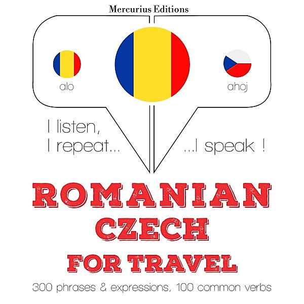 Ascult, repet, vorbesc: curs de învățare a limbilor - Română - Cehă: Pentru cursa, JM Gardner