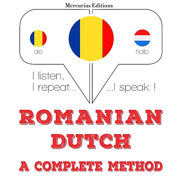 Ascult, repet, vorbesc: curs de învățare a limbilor - Română - olandeză: o metodă completă, JM Gardner