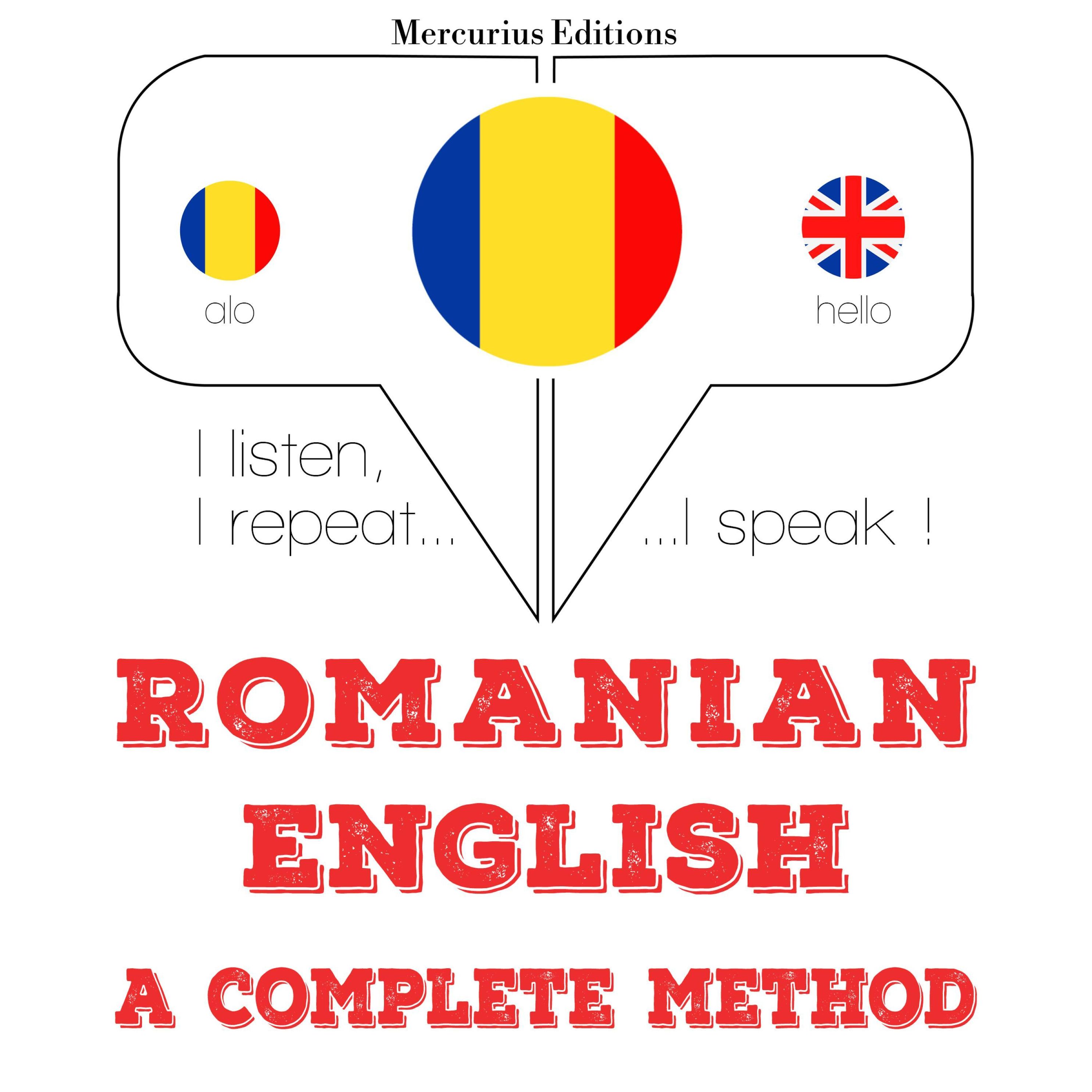Ascult, repet, vorbesc: curs de învățare a limbilor - Română - engleză: o  metodă completă Hörbuch Download