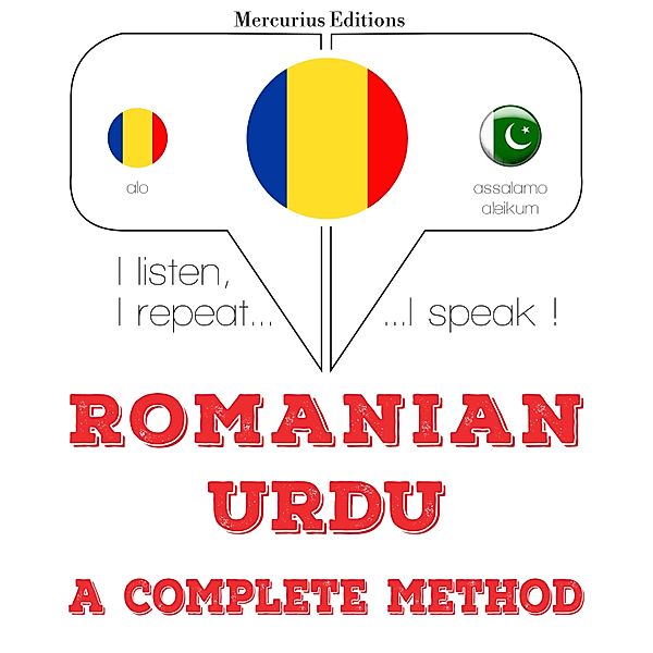 Ascult, repet, vorbesc: curs de învățare a limbilor - Română - urdu: o metodă completă, JM Gardner