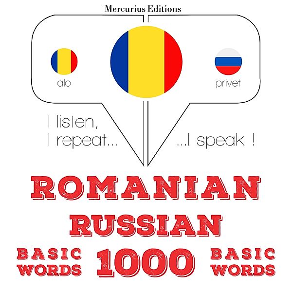 Ascult, repet, vorbesc: curs de învățare a limbilor - Română - Rusă: 1000 de cuvinte de bază, JM Gardner