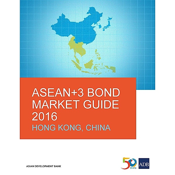 ASEAN+3 Bond Market Guide 2016 Hong Kong, China / ASEAN+3 Bond Market Guides
