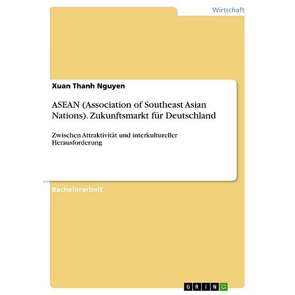 ASEAN (Association of Southeast Asian Nations). Zukunftsmarkt für Deutschland, Xuan Thanh Nguyen