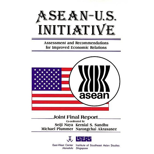 ASEAN-U.S. Initiative, Seiji Naya, Kernial S. Sandhu, Michael Plummer