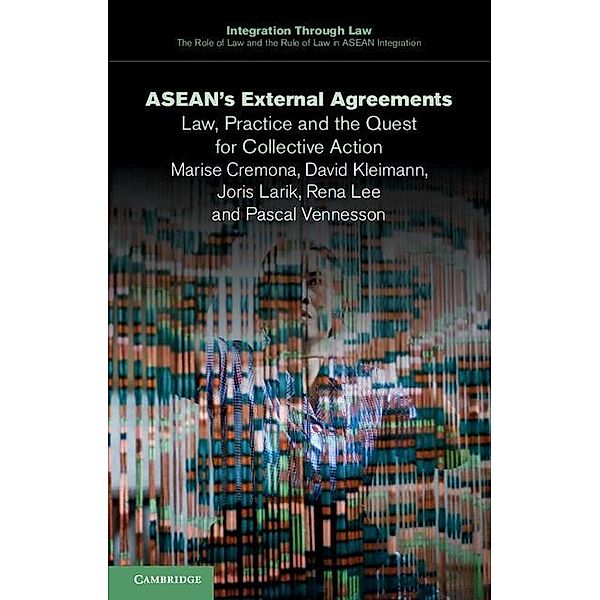 ASEAN's External Agreements / Integration through Law:The Role of Law and the Rule of Law in ASEAN Integration, Marise Cremona