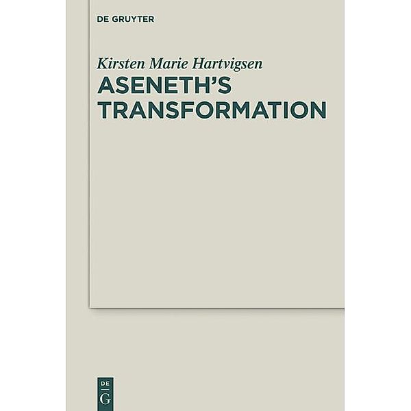 Aseneth's Transformation / Deuterocanonical and Cognate Literature Studies Bd.24, Kirsten Marie Hartvigsen
