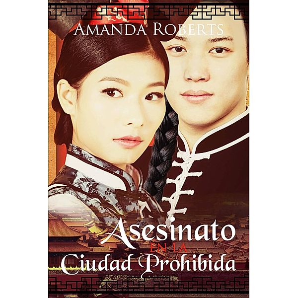 Asesinato en la Ciudad Prohibida (El Inspector Gong y Lady Li) / El Inspector Gong y Lady Li, Amanda Roberts