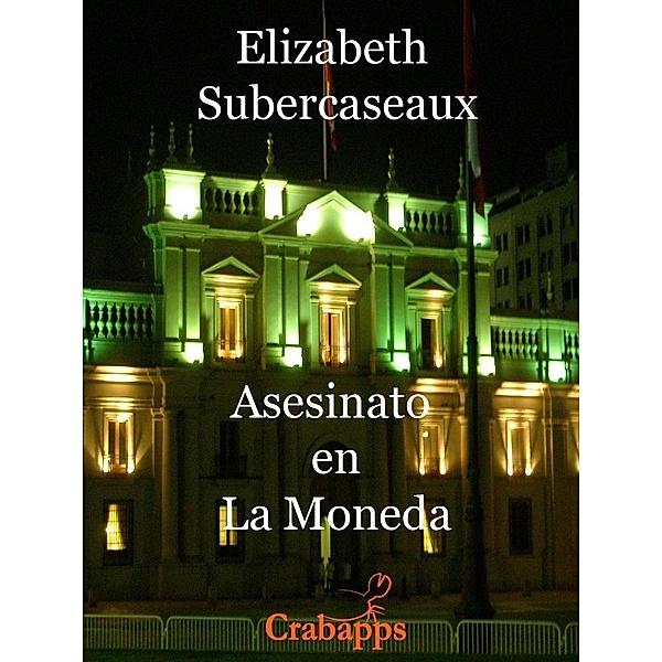 Asesinato en la Moneda, Elizabeth Subercaseaux