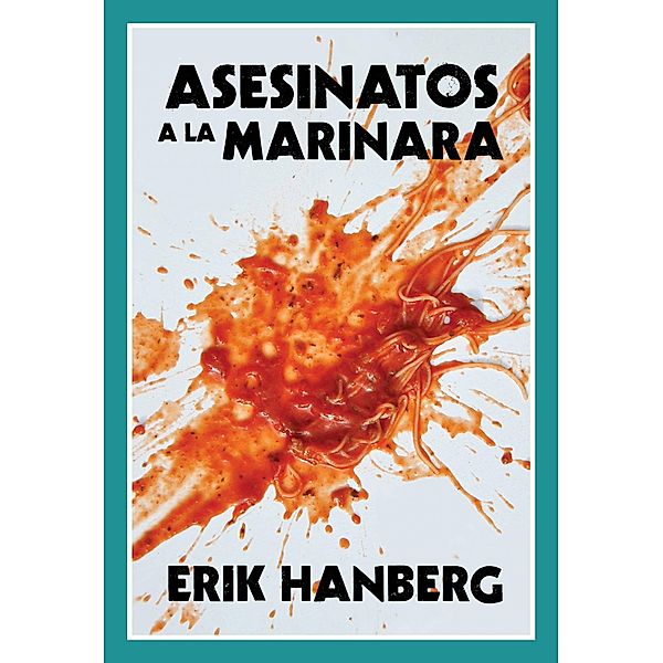 Asesinatos a la marinara, Erik Hanberg