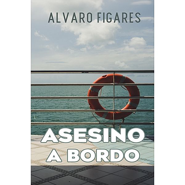 Asesino A Bordo, Alvaro Figares