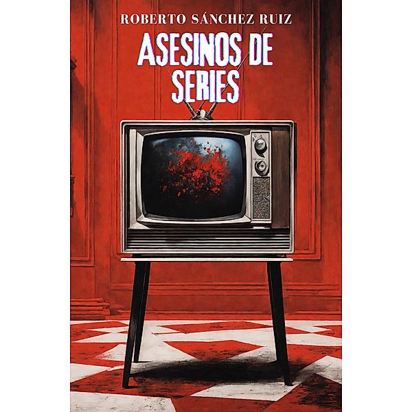 Asesinos de series, Roberto Sánchez Ruiz