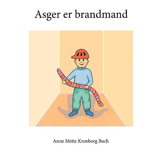 Asger er brandmand, Anne Mette Kronborg Buch