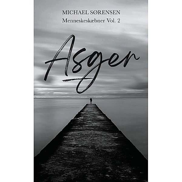 Asger / Menneskeskæbner Bd.2, Michael Sørensen