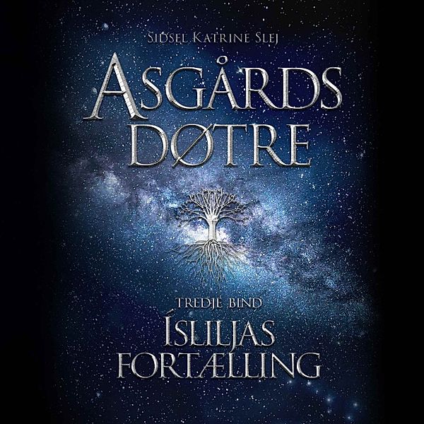 Asgårds døtre - 3 - Asgårds døtre #3: Ísliljas fortælling, Sidsel Kathrine Slej