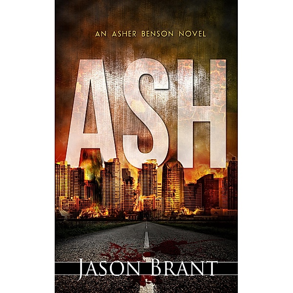 Ash (Asher Benson, #1) / Asher Benson, Jason Brant