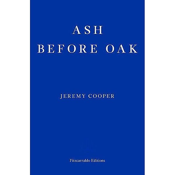 Ash Before Oak, Jeremy Cooper
