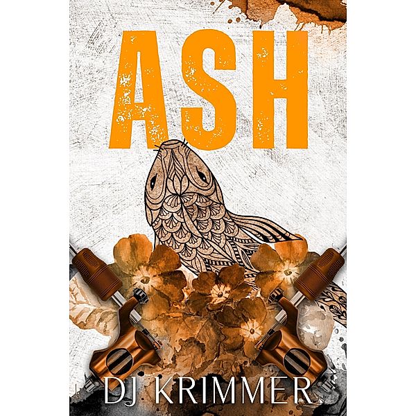 Ash (Hels Ink, #3) / Hels Ink, Dj Krimmer