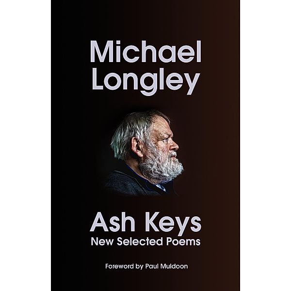 Ash Keys: New Selected Poems, Michael Longley