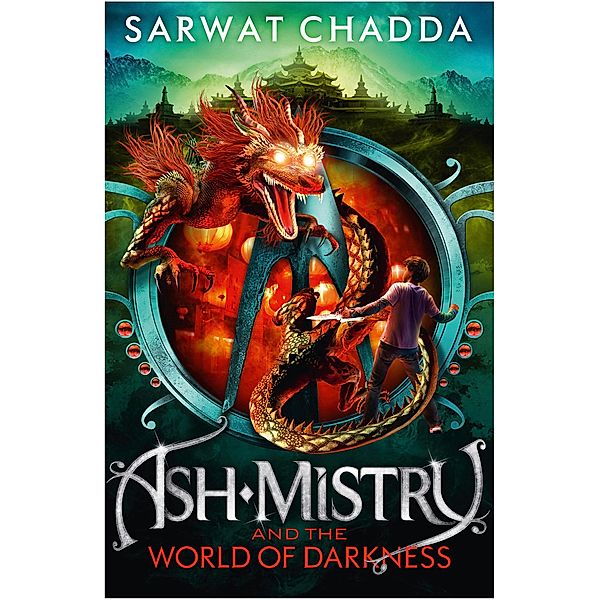 Ash Mistry and the World of Darkness / The Ash Mistry Chronicles Bd.3, Sarwat Chadda