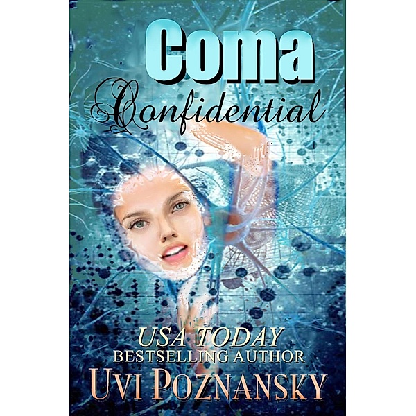 Ash Mysteries with a Dash of Romance: Coma Confidential (Ash Mysteries with a Dash of Romance, #1), Uvi Poznansky