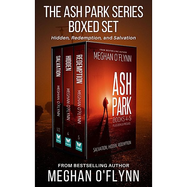 Ash Park Series Boxed Set #2: Three Hardboiled Crime Thrillers (Hidden, Redemption, and Salvation) / Ash Park, Meghan O'Flynn