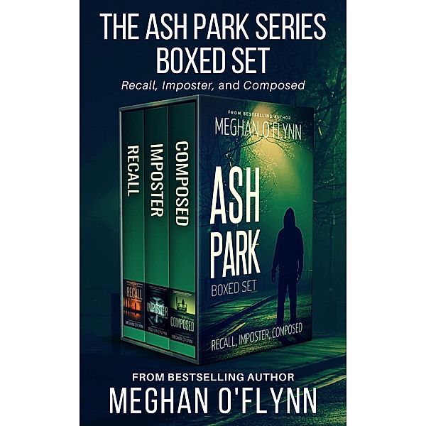 Ash Park Series Boxed Set #3: Three Unpredictable Hardboiled Thrillers / Ash Park, Meghan O'Flynn