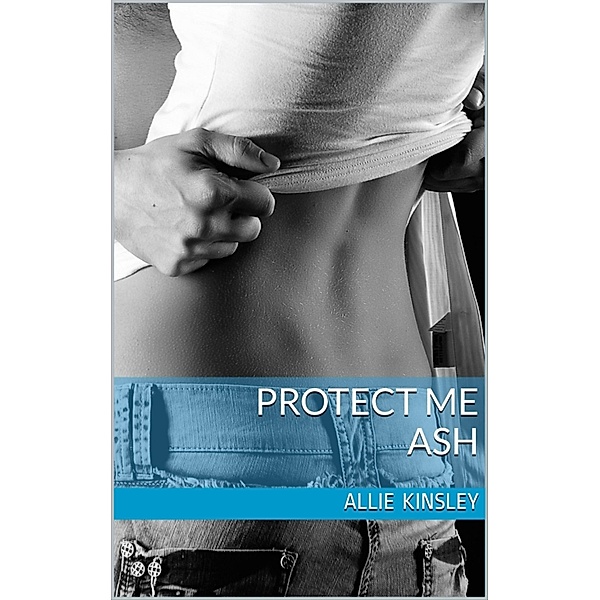 Ash / Protect Me Bd.2, Allie Kinsley