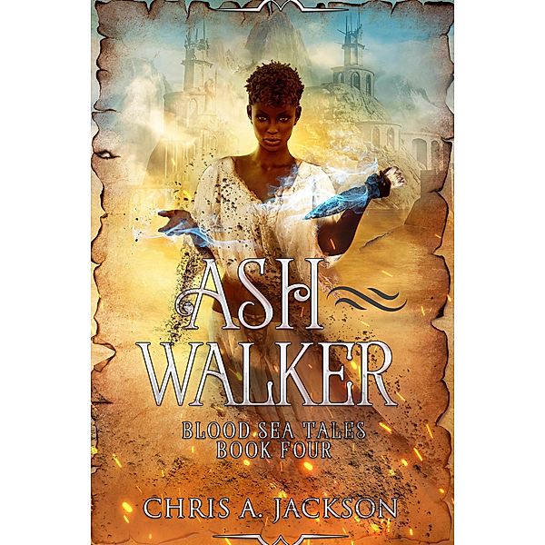 Ash Walker (Blood Sea Tales, #4) / Blood Sea Tales, Chris A. Jackson