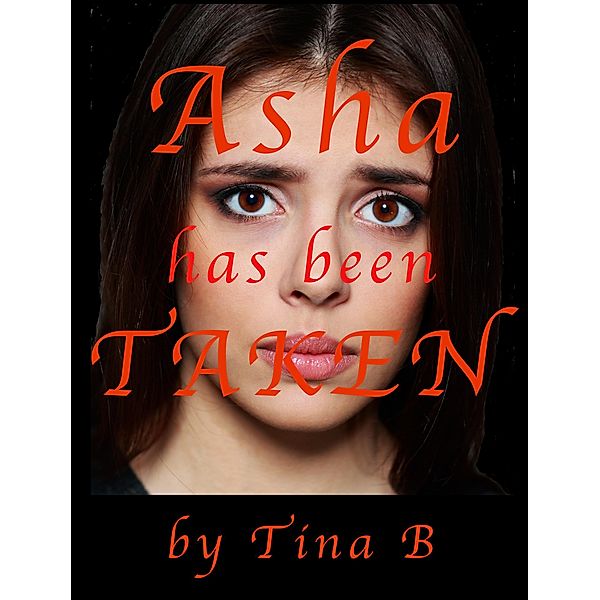 Asha Has Been Taken, Tina B