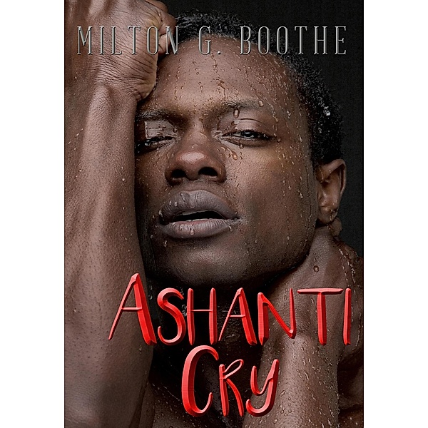 Ashanti Cry, Milton Boothe