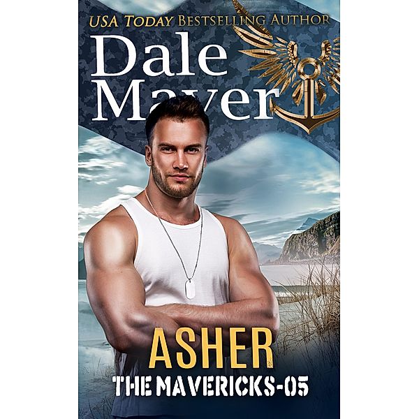Asher (The Mavericks, #5) / The Mavericks, Dale Mayer