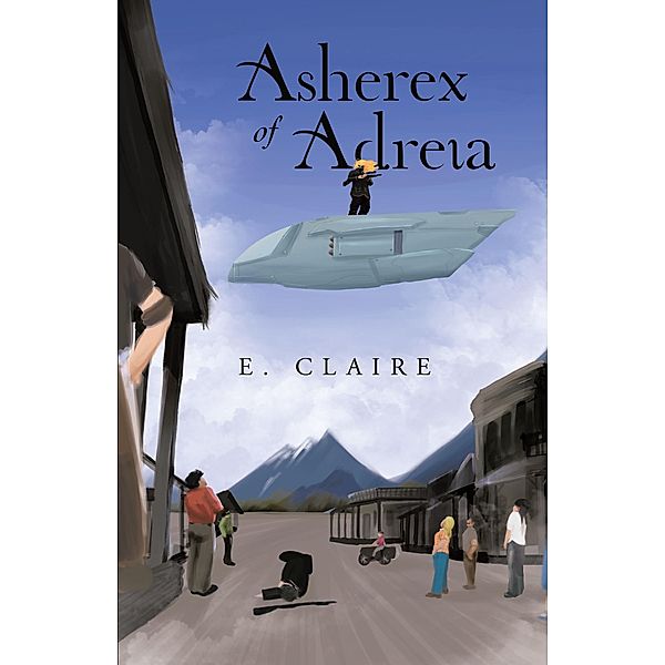 Asherex of Adreia, E. Claire