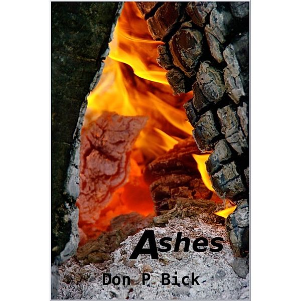 Ashes, Don P. Bick