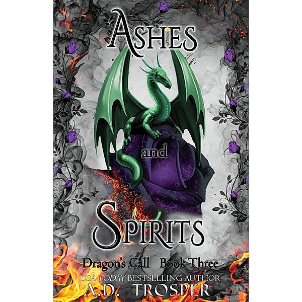 Ashes and Spirits (Dragon's Call, #3) / Dragon's Call, A. D. Trosper