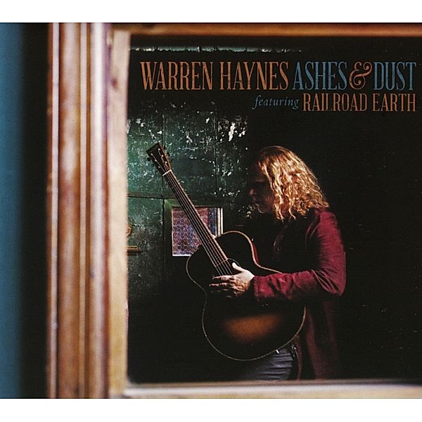 Ashes & Dust (Featuring Railroad Earth) (Deluxe Edition), Warren Haynes